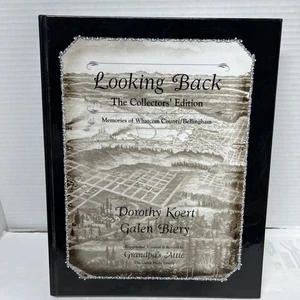 LOOKING BACK by Galen Biery & Dorothy Koert History of Whatcom Co. Bellingham WA - Bild 1 von 11