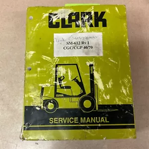 Clark CGC CGP 40/70 SERVICE SHOP MANUALE RIPARAZIONE carrello elevatore a forche GUIDA pn SM-612 - Foto 1 di 10