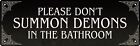 Please Don't Summon Demons In The Bathroom Slim Tin Sign