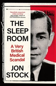 The Sleep Room: A Very British Medical Scandal by Jon Stock - Picture 1 of 1