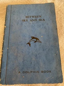 Between Sky And Sea Herz Bergner Paperback 1946 No Dust Cover 1st Edition? - Picture 1 of 12