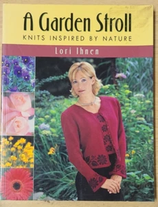 A Garden Stroll Knits Inspired by Nature Lori Ihnen - Picture 1 of 7