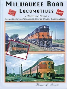 MILWAUKEE ROAD Locomotives, Vol. 3 - ALCo, Baldwin, Fairbanks-Morse DIESELS, NEW - Imagen 1 de 2