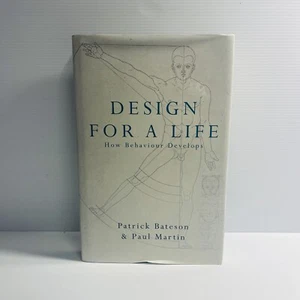 Design for a Life How Behaviour Develops Patrick Bateson & Paul Martin HC - Picture 1 of 23