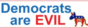 Demokraten sind böse Autoaufkleber 8,5" x 2,75" Vinyl Hochglanz Menge 50 - Bild 1 von 1