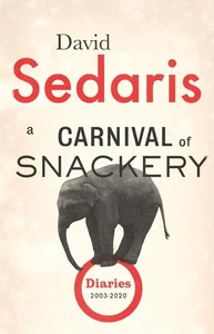 Carnival of Snackery: Diaries: Volume Two by David Sedaris Hardcover Book - Picture 1 of 1