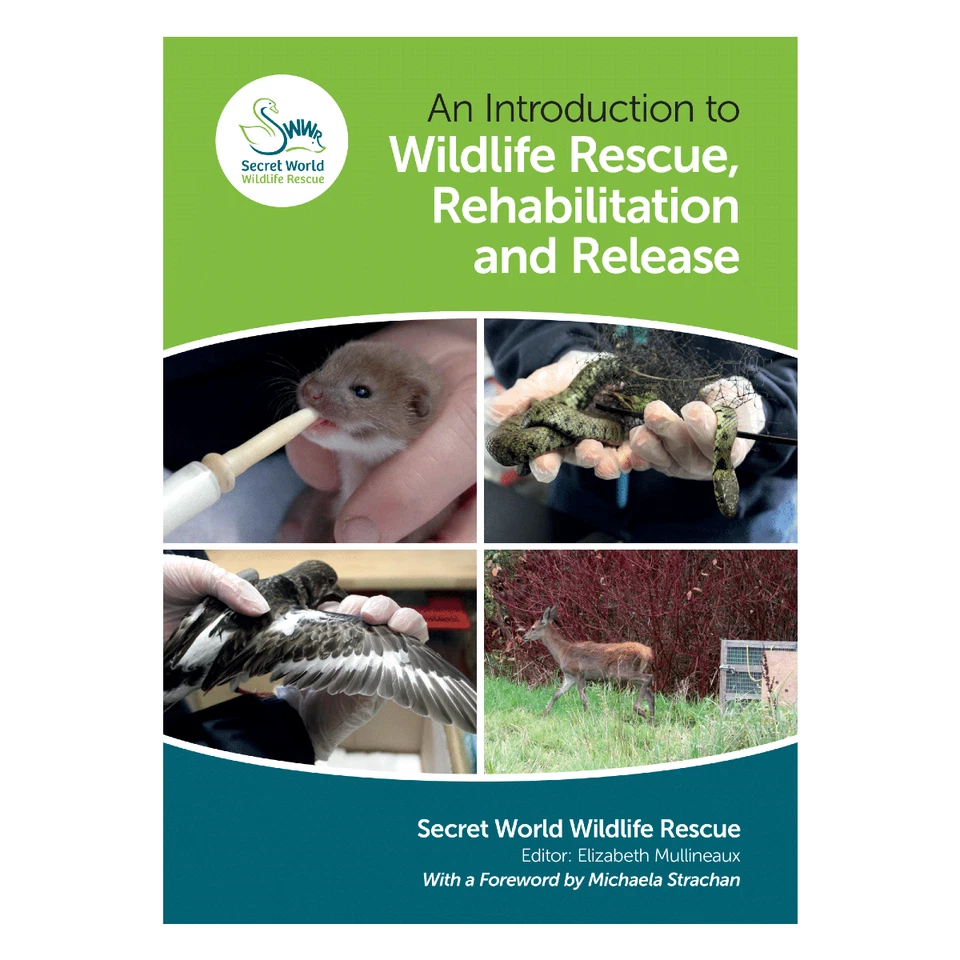 An Introduction to Wildlife Rescue, Rehabilitation and Release Book