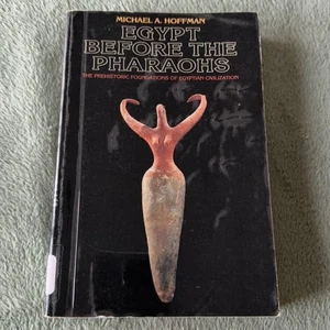 Egypt Before the Pharaohs by Michael A. Hoffman - Prehistoric Egyptian Civilizat - Foto 1 di 8