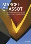 Marcel Chassot: Architektur und Fotografie - Staunen als visuelle Kultur Archite