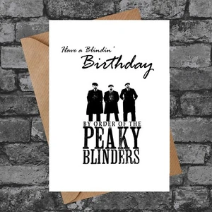 BC045 HAVE A BLINDIN BIRTHDAY FUNNY CHEEKY PEAKY BLINDERS BIRTHDAY CARD - Picture 1 of 3