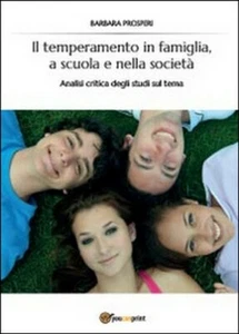 Il temperamento in famiglia, a scuola e nella società - Barbara Prosperi,  2014, - Picture 1 of 1