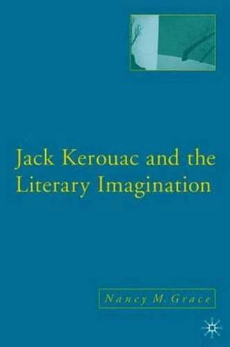 Jack Kerouac and the Literary Imagination by N Grace: New - Image 1 of 1