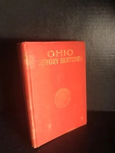 ANTIQUE BOOK  OHIO HISTORY SKETCHES  COPYRIGHT 1903 - Picture 1 of 4