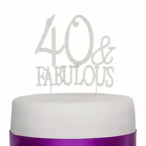 40 & Fabulous Silver Rhinestone Cake Topper 40th Birthday Party Decoration - Picture 1 of 5