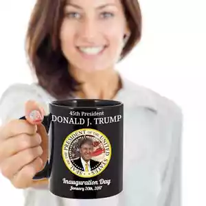 Donald J Trump 45th President Inauguration Day Black Mug Coffee Tea Cocoa Cup 11 - Picture 1 of 7