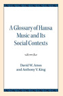 David W. Ames Anthony V. Glossary Of Hausa Music And Its Social Con (Paperback)