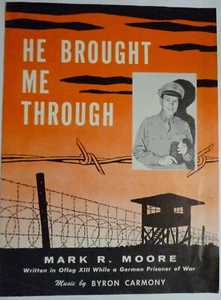 HE BROUGHT ME THROUGH Sheet Music German P.O.W.  MARK R. MOORE 1945 WWII 1961 - Picture 1 of 3