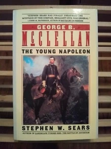 George B McClellan: The Young Napoleon by Stephen W Sears 1988 Biography - Bild 1 von 3