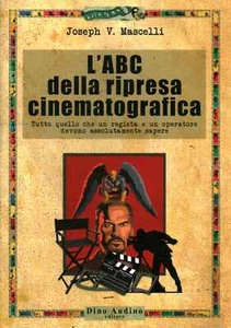 L'ABC della ripresa cinematografica - Joseph V. Mascelli (Dino Audino Editore) - Foto 1 di 1