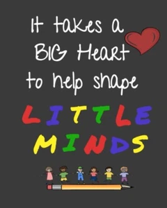 It Takes a Big Heart to Help Shape Little Minds teacher gift By Bella Journals - Picture 1 of 6