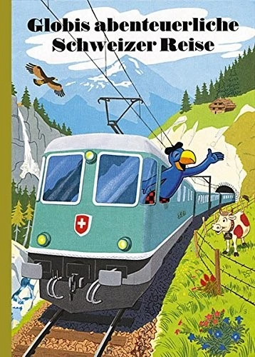 GLOBIS ABENTEUERLICHE SCHWEIZER REISE - Hardcover - Image 1 of 1