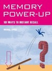 Memory Power-Up: 101 Ways to Instant Recall by Tipper, Michael