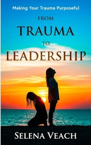 From Trauma to Leadership: Making Your Trauma Purposeful - Foto 1 di 1
