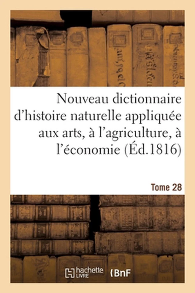 Nouveau Dictionnaire d'Histoire Naturelle Applique Aux Arts, l'Agriculture: ? l' - Image 1 of 1
