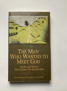 The Man Who Wanted to Meet God: Myths and Stories That Explain the Inexplicable - Picture 1 of 13