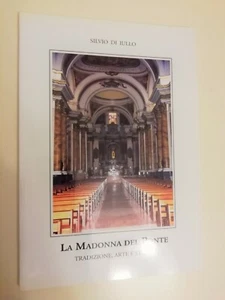 LA MADONNA DEL PONTE Tradizione, arte e storia - SILVIO DI IULLO - Bild 1 von 1