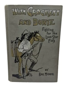 With Crockett And Bowie Fighting For The Lone Star Flag Kirk Munroe Rare!! - Picture 1 of 10