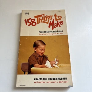 158 Things To Make Plus Creative Fun Ideas Crafts for Young Children 1973 - Picture 1 of 6