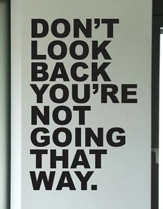 Motivational Wall Quotes - Don’t Look Back You’re Not Going That Way. #6053 - Picture 1 of 11