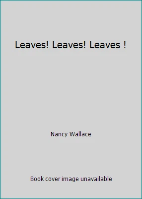 Leaves! Leaves! Leaves ! by Nancy Wallace - Image 1 of 1