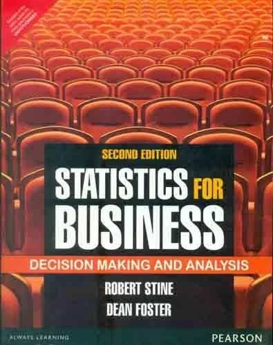 STATISTICS FOR BUSINESS: DECISION MAKING AND ANALYSIS By Robert Stone & Dean - Image 1 of 1