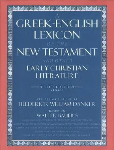 Greek-English Lexicon of the New Testament and Other Early Christian Literature by Walter Bauer (2001, Hardcover)