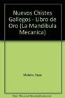 NUEVOS CHISTES GALLEGOS - LIBRO DE ORO (LA MANDIBULA By Pepe Muleiro