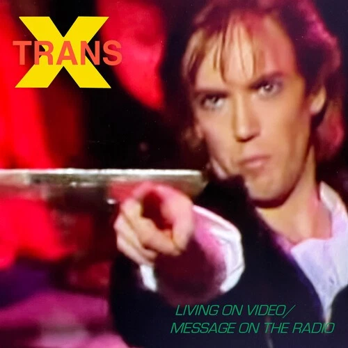 Trans-X - Living On Video / Message On The Radio [Used Very Good 7" Vinyl] - Image 1 of 1