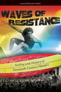 Waves of Resistance: Surfing and History in Twentieth-Century Hawai‘i - Picture 1 of 1