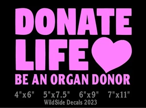 Donate Life Be An Organ Donor Decal  Vinyl Car Truck Laptop Sticker - Picture 1 of 8