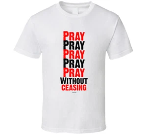 Pray Without Ceasing Christian 1 Thessalonians 5:17 Bible Gift T Shirt - Picture 1 of 4