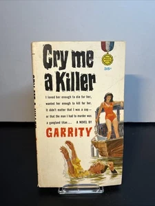 Cry Me a Killer Paperback 1st Print 1961 By Garrity. - Picture 1 of 22