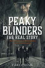 Peaky Blinders - The Real Story of Birmingham's most notorious... by Chinn, Carl