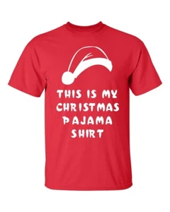 This is My Christmas Pajama Shirt Ugly Holiday Xmas Movie Party Men's T-Shirt - Picture 1 of 15