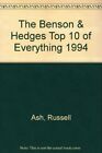 The Benson & Hedges Top 10 of Everything 1994, Russell Ash, Used; Good Book