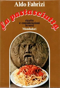 Ye 01 ALDO FABRIZI -La pastasciutta -Ricette e considerazioni in versi Mondadori - Foto 1 di 1