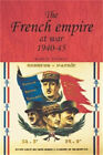 The French Empire at War, 1940-1945 (Studies in Imperialism) by Martin Thomas