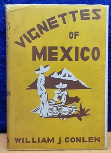Vignettes of Mexico; William Conlen; House of Field; 1937; 1st ed; hbdj; VG+ - Foto 1 di 3