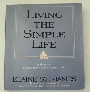 Living the Simple Life A guide to Scaling Down... by Elaine St. James Softcover - Picture 1 of 6