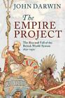 Empire Project : The Rise And Fall Of The British World-System, 1830-1970, Pa...